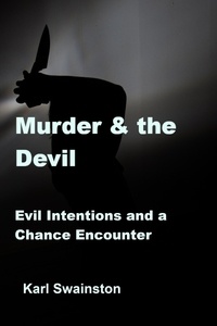  Karl Swainston - Murder &amp; the Devil - 9: Evil Intentions and a Chance Encounter - Murder &amp; The Devil, #9.