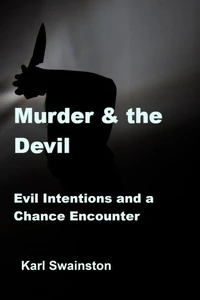 Murder &amp; the Devil - 9: Evil Intentions and a Chance Encounter