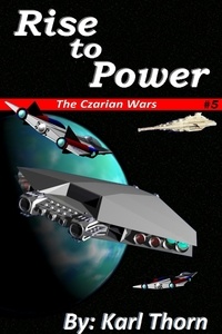  Karl Thorn - Rise to Power - Czarian Wars, #5.