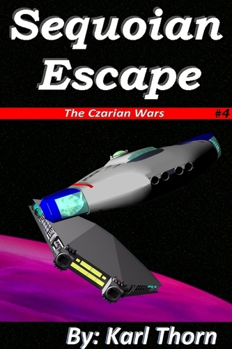  Karl Thorn - Sequoian Escape - Czarian Wars, #4.