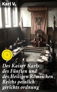 Des Kaiser Karls des Fünften und des Heiligen Römischen Reichs peinlich gerichts ordnung