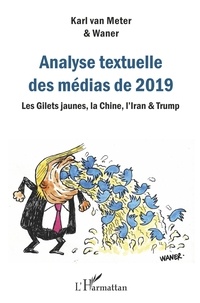 Karl Van Meter et  Waner - Analyse textuelle des médias de 2019 - Les Gilets jaunes, la Chine, l'Iran & Trump.