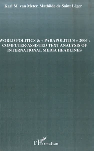 World politics & "parapolitics 2006" : Computer-Assisted Text Analysis of International Media Headlines
