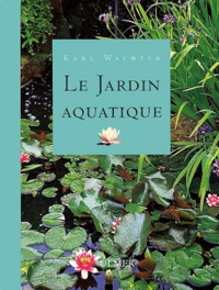 Karl Wachter - Le Jardin Aquatique. 8eme Edition.