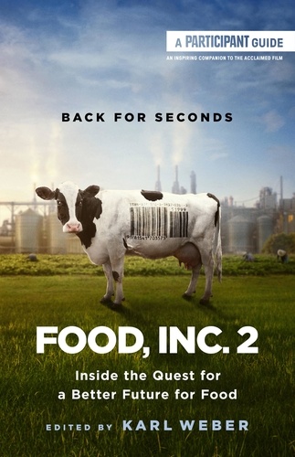 Food, Inc. 2. Inside the Quest for a Better Future for Food