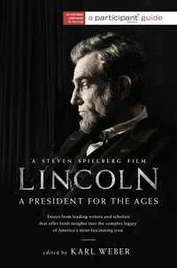 Karl Weber - Lincoln - A President for the Ages.