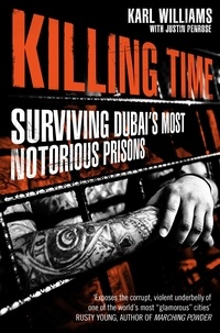 Karl Williams - Killing Time - Surviving Dubai's Most Notorious Prisons.