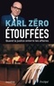 Karl Zéro et  Karl Zéro - Etouffées, quand la justice enterre les affaires.