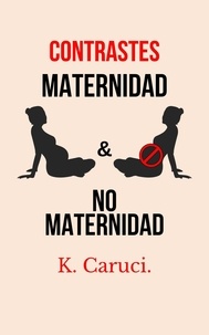 Livres téléchargés d'Amazon Contrastes, maternidad y no maternidad. PDF ePub 9798201936037