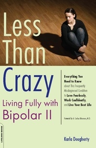 Karla Dougherty - Less than Crazy - Living Fully with Bipolar II.