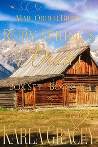  Karla Gracey - Mail Order Bride - Ruby Springs Brides Box Set - Books 1-4.