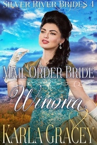  Karla Gracey - Mail Order Bride Winona - Silver River Brides, #4.