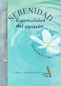 Serenidad: Espiritualidad del corazon