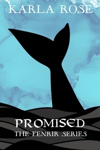  Karla Rose - Promised - The Fenrir Series, #5.