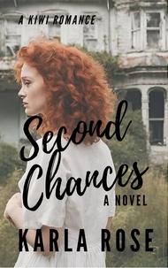  Karla Rose - Second Chances: A Kiwi Romance - New Zealand Contemporary Series, #1.