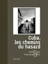 Karla Suarez et Francesco Gattoni - Cuba, les chemins du hasard.