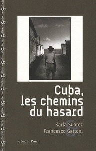 Karla Suarez et Francesco Gattoni - Cuba, les chemins du hasard.