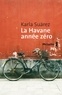 Karla Suarez - La Havane année zéro.