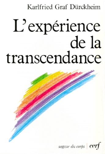 Karlfried Graf Dürckheim - L'Expérience de la transcendance.