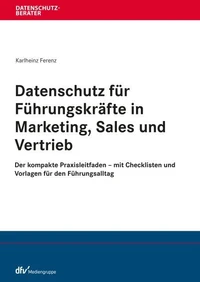 Datenschutz für Führungskräfte in Marketing, Sales und Vertrieb