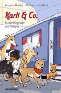 Karli & Co. - Hundetelegramm aus Pompeji.