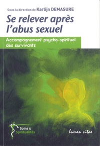 Karlijn Demasure - Se relever après l'abus sexuel - Accompagnement psycho-spirituel des survivants.