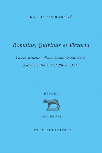 Romulus, Quirinus et Victoria. La construction d'une mémoire collective à Rome entre 338 et 290 av. J.-C.