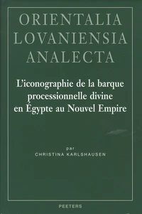 L'iconographie de la barque processionnelle divine en Egypte au Nouvel Empire