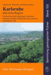Karlsruhe und seine Region - Nordschwarzwald, Kraichgau, Neckartal, südlicher Odenwald, Oberrhein-Graben, Pfälzerwald und westliche Schwäbische Alb.