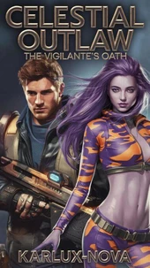 Celestial Outlaw: The Vigilante's Oath