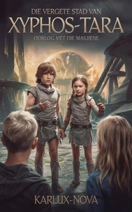 Die Vergete Stad van Xyphos-Tara: Oorlog met die Masjiene