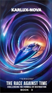  Karlux Nova - The Race Against Time - Challenging the Formula of Destruction. - TerNor8, #3.