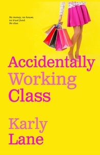 Karly Lane - Accidentally Working Class.