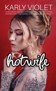  Karly Violet - Hotwife First Time - Hotwife First Time Shared In Regency England, #1.