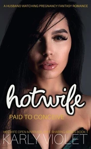 Hotwife Paid To Conceive - A Husband Watching Pregnancy Fantasy Romance