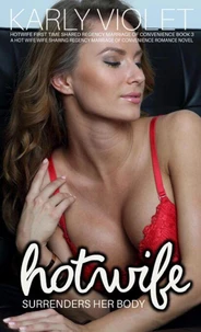 Hotwife Surrenders Her Body - A Hot Wife Wife Sharing Regency Marriage of Convenience Romance Novel