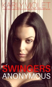 Swingers Anonymous - A Wife Watching Multiple Partner Hotwife Romance Novel