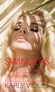  Karly Violet - Swingers Island - A Wife Watching Multiple Partner Hotwife Romance Novel.