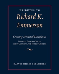 Karlyn Griffith et Deirdre Carter - Tributes to Richard K. Emmerson - Crossing Medieval Disciplines.