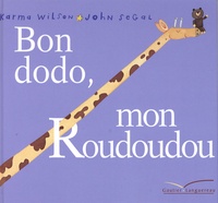 Karma Wilson et John Segal - Bon dodo, mon Roudoudou.