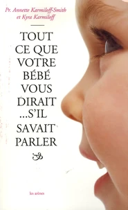 Tout ce que votre bébé vous dirait... s'il savait parler
