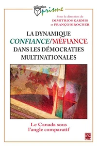 La dynamique confiance-mefiance dans les democraties multinationa