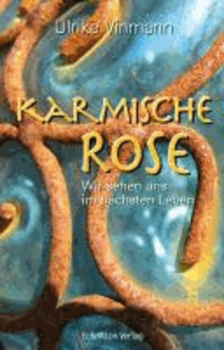 Karmische Rose - Wir sehen uns im nächsten Leben.