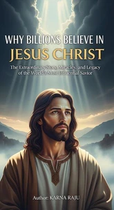 Why Billions Believe in Jesus Christ