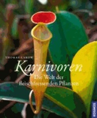 Karnivoren - Die Welt der fleischfressenden Pflanzen.