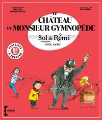 Karol Beffa et Guillaume Métayer - Le Château de Monsieur Gymnopède - Sol & Rémi avec Satie.