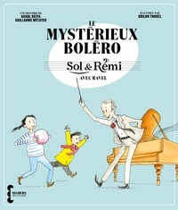 Karol Beffa et Guillaume Métayer - Le mystérieux boléro - Sol & Rémi avec Ravel.