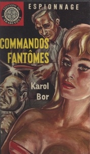 Karol Bor - Commandos fantômes.