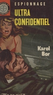 Karol Bor - Ultra confidentiel.