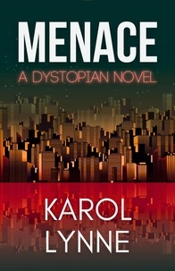  Karol Lynne - Menace: A Dystopian Novel.